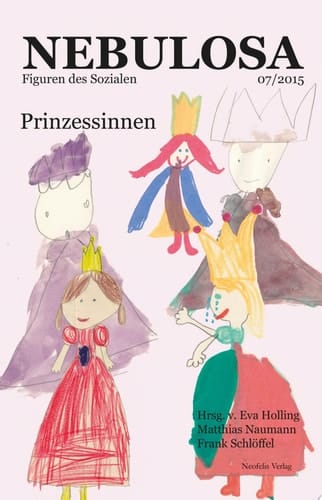 Prinzessinnen Nebulosa. Figuren des Sozialen 07/2015