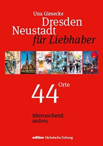 Dresden Neustadt für Liebhaber 44 Orte überraschend, anders