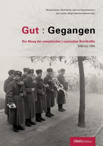 Gut: Gegangen Der Abzug der sowjetischen/russischen Streitkräfte 1990 bis 1994