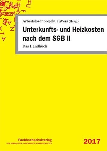 Unterkunfts- und Heizkosten nach dem SGB II das Handbuch