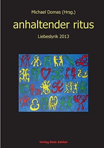 Anhaltender Ritus Liebeslyrik 2013