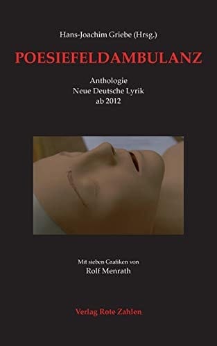 Poesiefeldambulanz Anthologie, neue deutsche Lyrik ab 2012