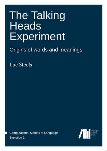 The Talking Heads Experiment : Origins of words and meanings (Volume 1.0)