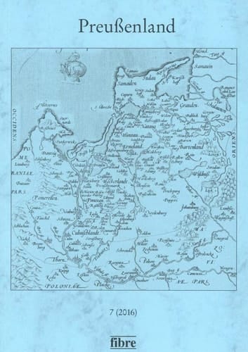 Preußenland 7 (2016) Jahrbuch der Historischen Kommission für ost- und westpreußische Landesforschung und der Copernikus-Vereinigung für Geschichte und Landeskunde Westpreußens; Mitteilungen aus dem Geheimen Staatsarchiv Preußischer Kulturbesitz