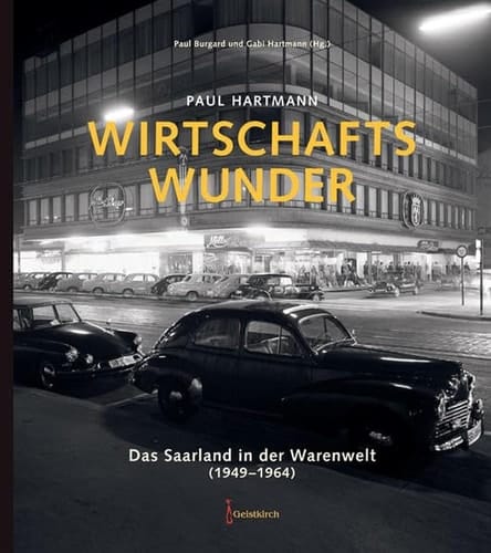 Wirtschaftswunder das Saarland in der Warenwelt (1949-1963)