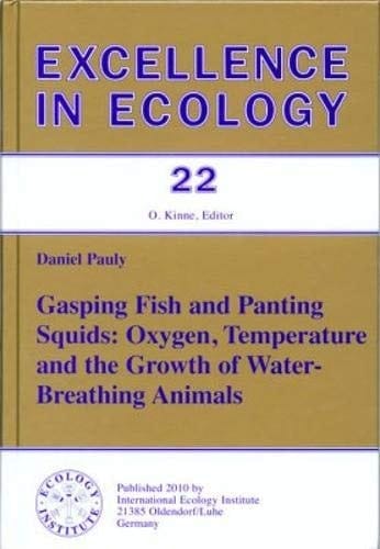 Gasping Fish and Panting Squids:Oxygen Temperature and the Growth of Water Breathing Animals: 22 (Excellence in Ecology)