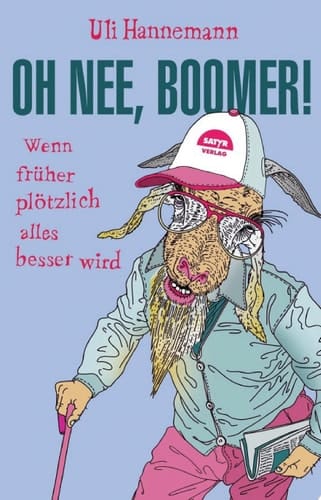 Oh nee, Boomer! Wenn früher plötzlich alles besser wird