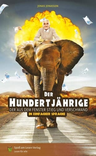 Der Hundertjährige, der aus dem Fenster stieg und verschwand Roman in Einfacher Sprache