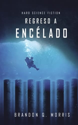 Regreso a Encélado: Hard Science Fiction (Luna Helada) (Spanish Edition)