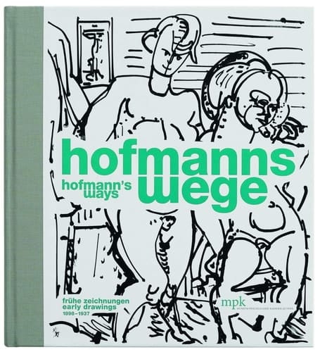 Hofmann's Ways Early Drawings 1898-1937