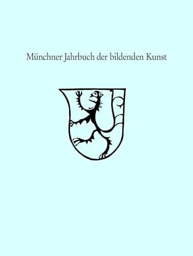 Münchner Jahrbuch der Bildenden Kunst 2023 Band 74