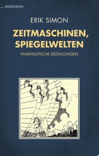 Zeitmaschinen, Spiegelwelten Phantastische Erzählungen