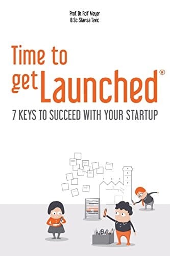 Time to GetLaunched 7 Keys to Succeed with Your Startup