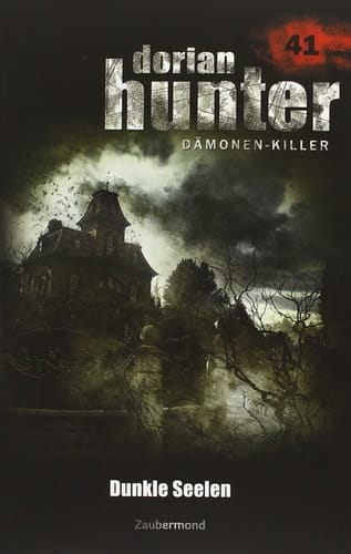 Dorian Hunter Buch 41 - Dunkle Seelen