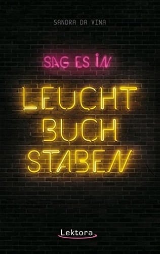 Sag es in Leuchtbuchstaben Kurzgeschichten