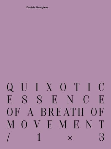 Daniela Georgieva quixotic essence of a breath of movement