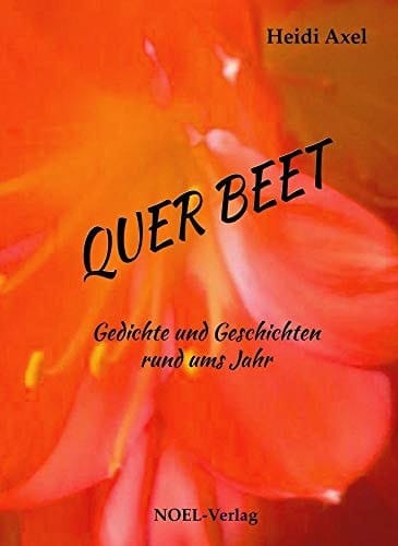 Quer Beet ... Gedichte und Geschichten rund ums Jahr : Lustiges, Ernstes, Romantisches, Trauriges, Gefühlvolles