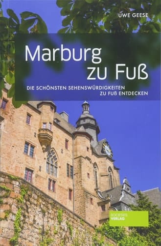 Marburg zu Fuß die schönsten Sehenswürdigkeiten zu Fuß entdecken