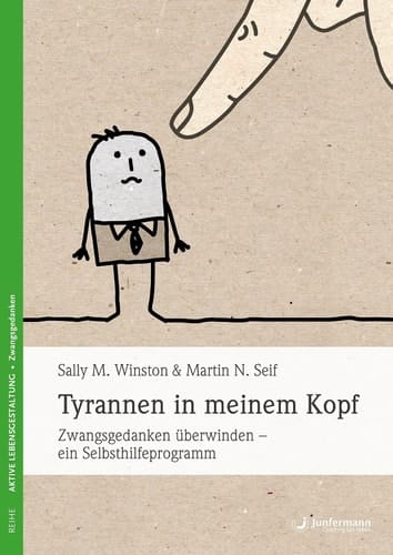 Tyrannen in meinem Kopf - Zwangsgedanken überwinden - ein Selbsthilfeprogramm