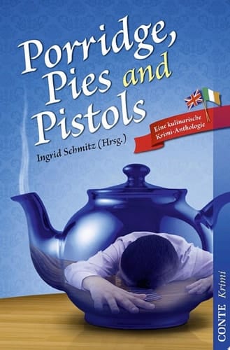 Porridge, Pies and Pistols Eine kulinarische Krimi-Anthologie