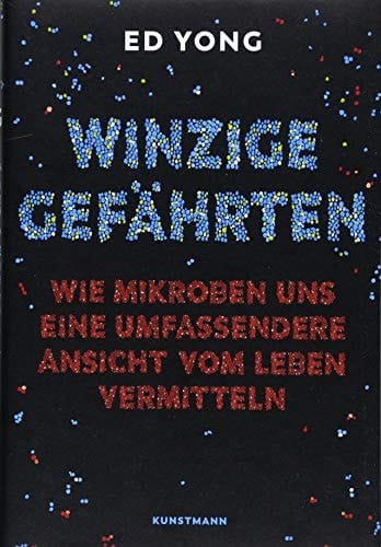 Winzige Gefährten Wie Mikroben uns eine umfassendere Ansicht vom Leben vermitteln