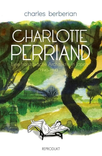 Charlotte Perriand eine französische Architektin in Japan 1940-1942