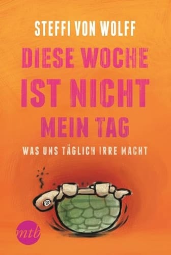 Diese Woche ist nicht mein Tag was uns täglich irre macht ; Roman