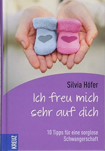 Ich freu mich sehr auf dich 10 Tipps für eine sorglose Schwangerschaft