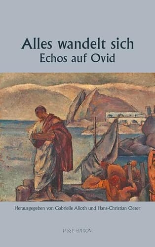 Alles wandelt sich Echos auf Ovid