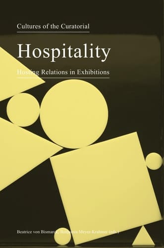 Cultures of the Curatorial 3 Hospitality: Hosting Relations in Exhibitions