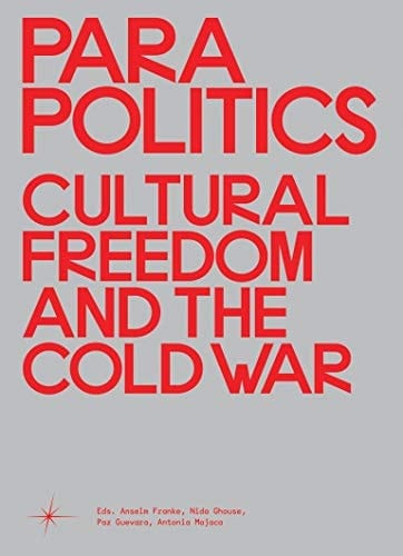 Parapolitics Cultural Freedom and the Cold War