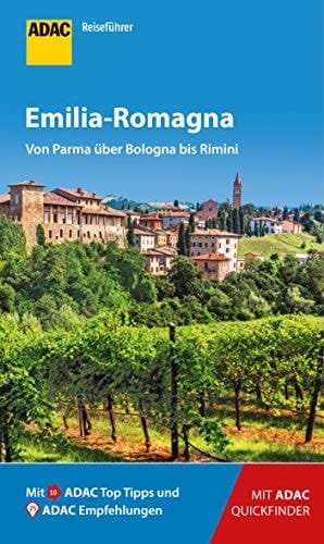 ADAC Reiseführer Emilia Romagna Der Kompakte mit den ADAC Top Tipps und cleveren Klappkarten