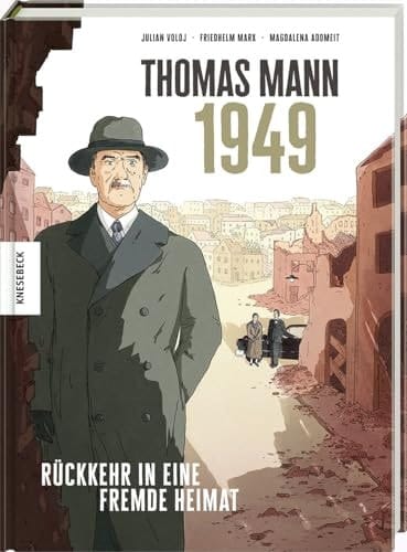 Thomas Mann – 1949 Rückkehr in eine fremde Heimat