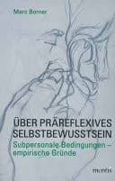 Über präreflexives Selbstbewusstsein subpersonale Bedingungen - empirische Gründe