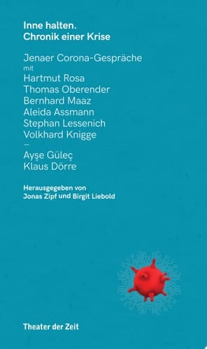 Inne halten: Chronik einer Krise Jenaer Corona-Gespräche