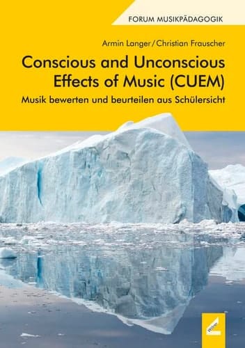 Conscious and unconscious effects of music (CUEM) Musik bewerten und beurteilen aus Schülersicht