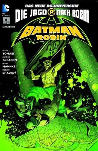 Batman und Robin Die Jagd nach Robin / Peter J. Tomasi ... [Übers. Steve Kups]