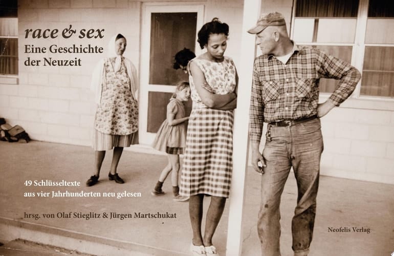 race & sex: Eine Geschichte der Neuzeit 49 Schlüsseltexte aus vier Jahrhunderten neu gelesen