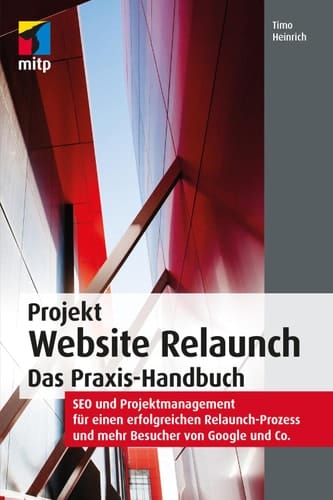 Projekt Website Relaunch: Das Praxis-Handbuch (mitp Professional) (German Edition)
