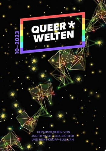 Queer*Welten 10-2023 - Das queerfeministische Phantastikmagazin
