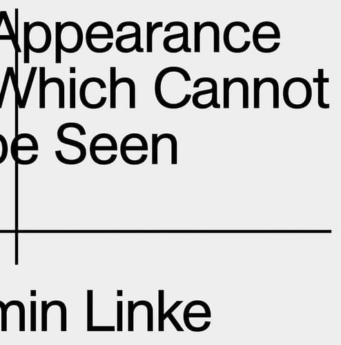 The Appearance of that which Cannot be Seen