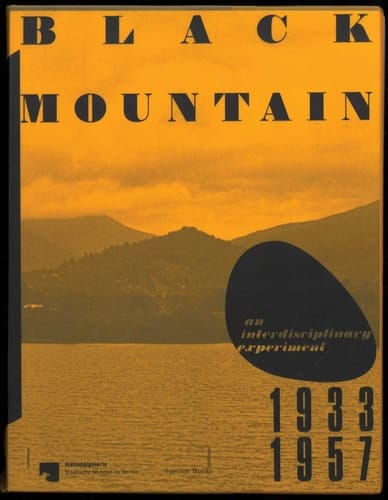 Black Mountain An Interdisciplinary Experiment 1933-1957