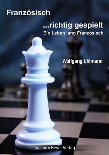 Französisch ... richtig gespielt ein Leben lang Französisch