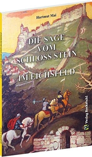 Die Sage vom Schloss Stein im Eichsfeld
