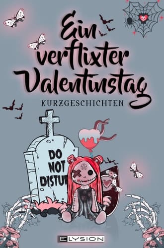 Ein verflixter Valentinstag ein unheilvolle Kurzgeschichtensammlung