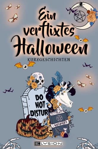 Ein verflixtes Halloween eine unheilvolle Kurzgeschichtensammlung