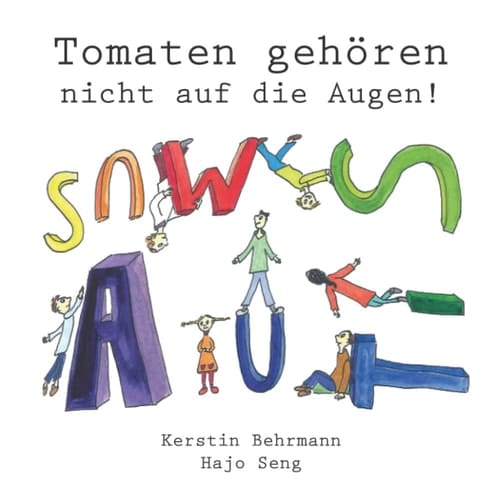 Tomaten gehören nicht auf die Augen! (German Edition)
