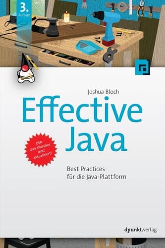 Effective Java: Best Practices für die Java-Plattform (Programmieren mit Java) (German Edition)