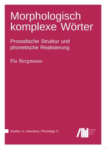 Morphologisch komplexe Wörter : Prosodische Struktur und phonetische Realisierung