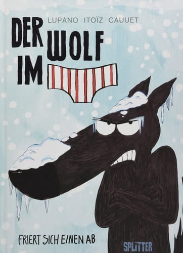 Der Wolf im [Slip] friert sich einen ab